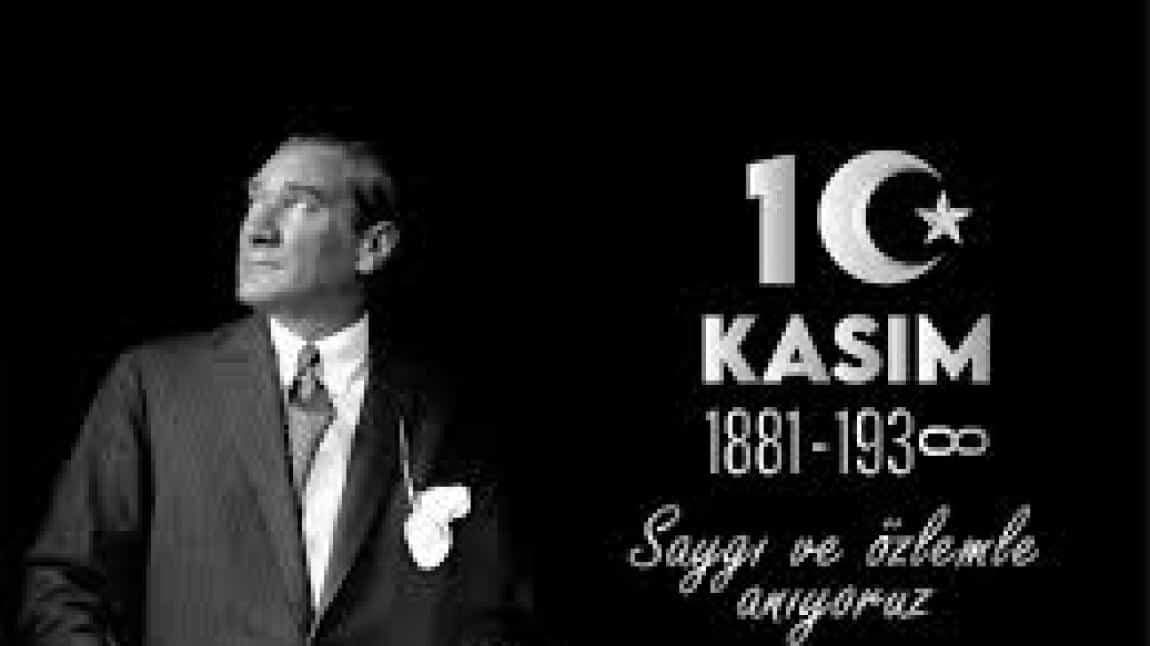 ULU ÖNDER MUSTAFA KEMAL ATATÜRK'ÜN ARAMIZDAN EBEDİYETE İNTİKALİNİN 86.YIL DÖNÜMÜ OKULUMUZDAKİ PROGRAMLA ANILDI. ATAMIZI SAYGIYLA MİNNETLE ANIYORUZ